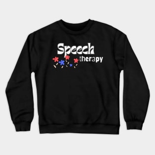 Speech Therapy, speech language pathologists, slp gift Crewneck Sweatshirt